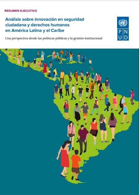 Análisis sobre innovación en seguridad ciudadana y derechos humanos en América Latina y el Caribe - Resumen Ejecutivo