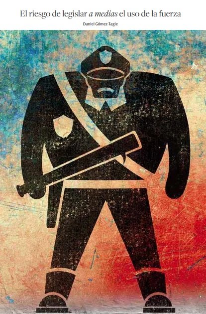 El riesgo de legislar a medias el uso de la fuerza