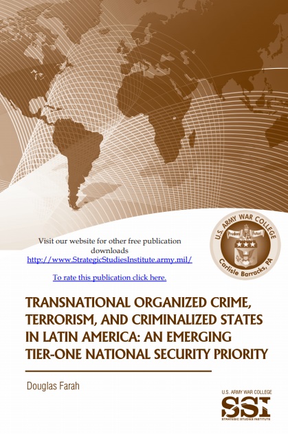 Transnational Organized Crime, Terrorism, and Criminalized States in Latin America: An Emerging Tier-One National Security Priority