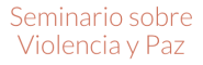 Seminario sobre violencia y paz
