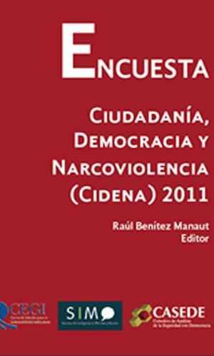 Encuesta Ciudadania, Democracia y Narcoviolencia CIDENA 2011