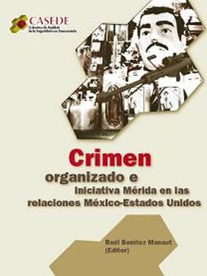Crimen Organizado e Iniciativa Merida en las relaciones México-Estados Unidos